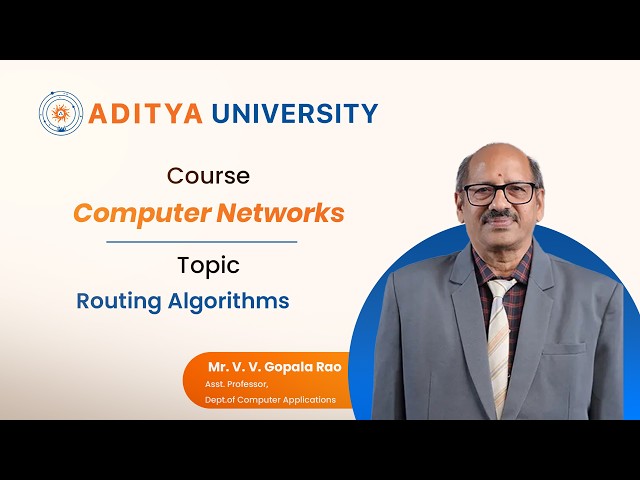 Lecture - 18 | Routing Algorithms | Mr.V.V.Gopala Rao | Aditya University -Surampalem