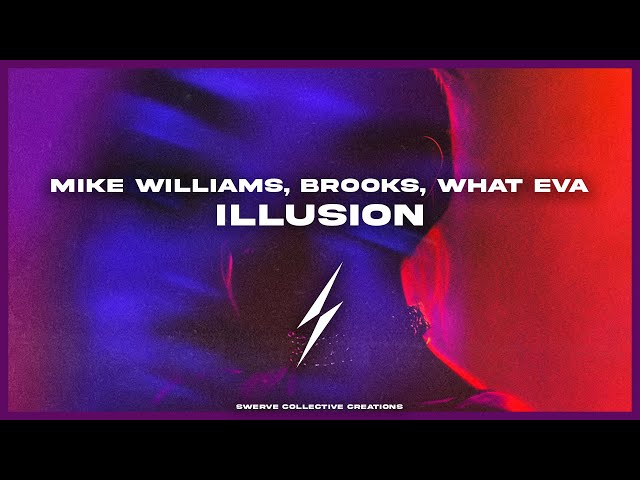 Mike Williams, Brooks, WHAT EVA - Illusion