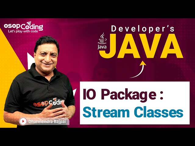 Java Stream Classes | IO Package | Byte Stream | Character Stream | Java for Developers | #Java #L85