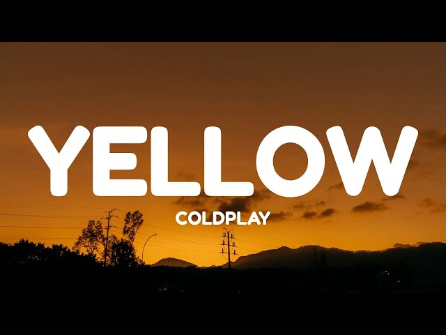 Coldplay - Yellow (Lyrics)