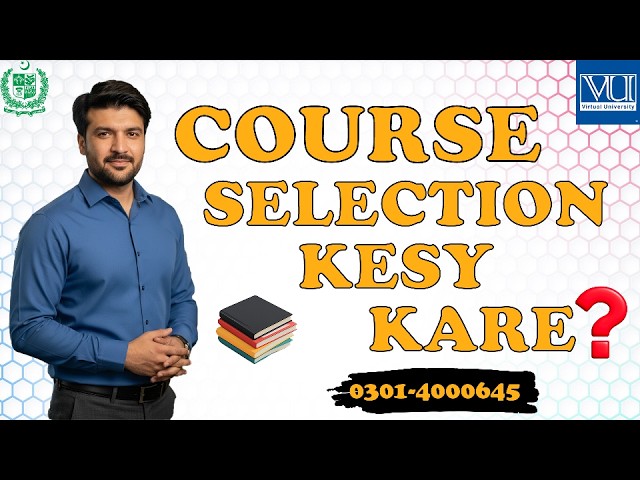 VU Course Selection Complete Guide 2026 | Virtual University Course Selection Ka Tarika