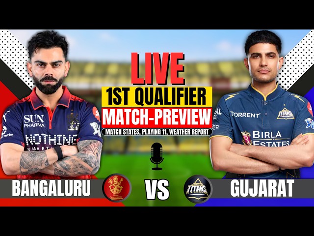 PREVIEW- Rcb vs Gt Ipl 2026 Qualifier-1 | Gujarat vs Bangaluru Live Commentary | Today's Ipl Cricket