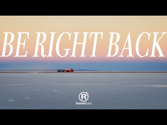 RubberBand - Be Right Back MV