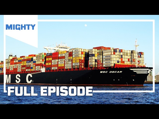 The Largest Container Ship in the World: MSC Oscar | FULL EPISODE | Mighty