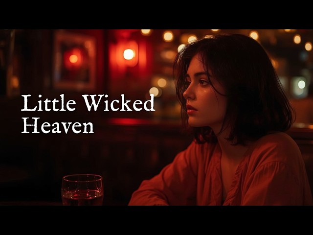Late Night Dark Indie Pop - Little Wicked Heaven