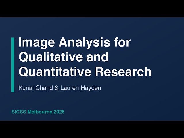 Image Analysis for Qualitative and Quantitative Research - Kunal Chand, Lauren Hayden, SICSS-26