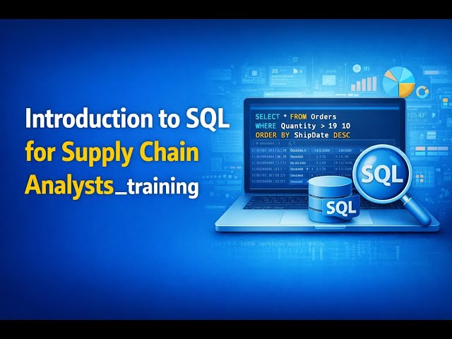 Introduction to SQL for Supply Chain Analysts_training