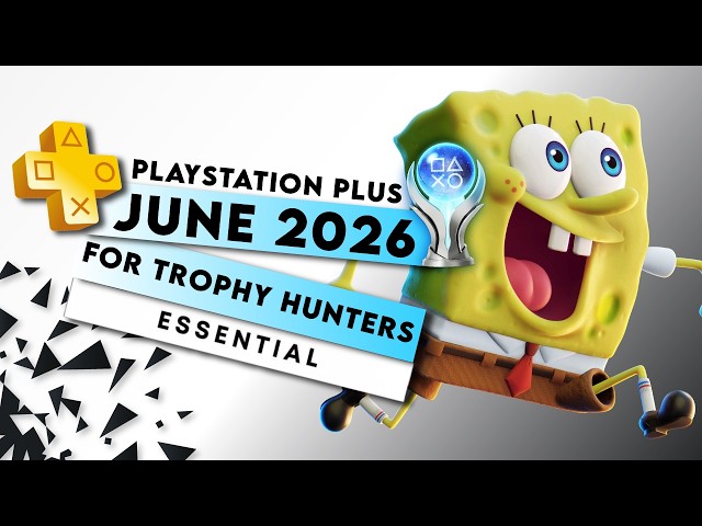 June 2026 PS PLUS Essential Games - Trophy List, Platinum & Difficulty