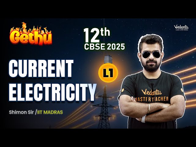 Current Electricity L1 | Class 12 Physics | Gethu Batch | CBSE 2025 | Shimon sir 🔥