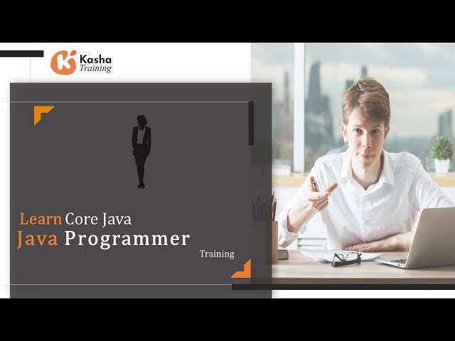Learn Core Java | Java Programmer | Java Tutorial for Beginners | Java Online Training - Kasha