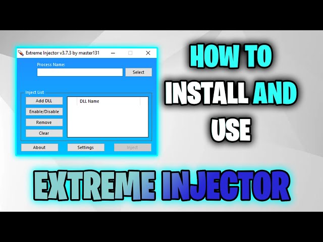 How To Install and Use Extreme Injector |    Basic Tutorial   |   v3.7.3