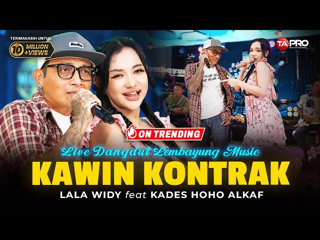 KAWIN KONTRAK - KADES HOHO ALKAF & LALA WIDY (LIVE LEMBAYUNG MUSIC)