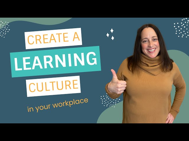 Learning And Development: Embed It In Your Culture