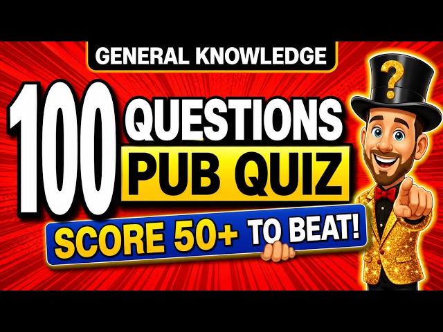 100 FUN General Knowledge Quiz Questions EVERYONE Can Beat! 🏆 5 Trivia Pub Quiz Rounds
