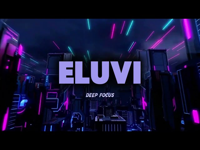 ELUVI : Electronic Coding Music for Deep Focus & Late Night Programming