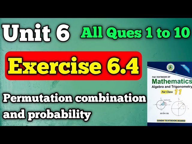 Exercise 6.4 unit 6 permutation combination & probability class 11 new mathematics book | chapter 6