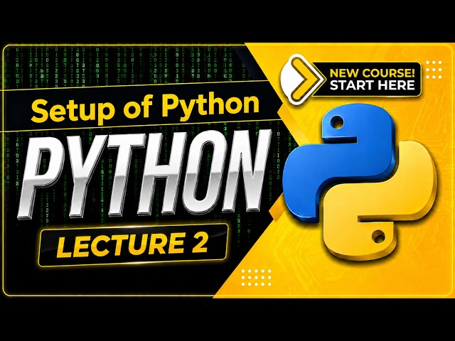 Python Lecture 2: Setup of Python | Python Full Course 2026 (Zero to Hero)