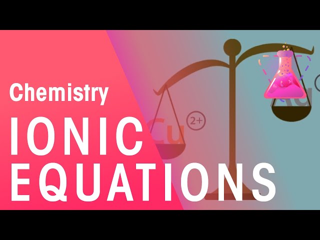 Ionic Equations | Reactions | Chemistry | FuseSchool