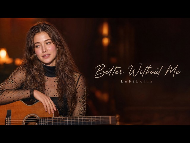 Better Without Me - LoFiLulla #90s #lofilulla