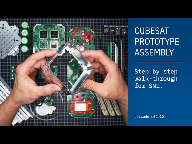 Let's Build a CubeSat: Prototype SN1 Assembly Walkthrough