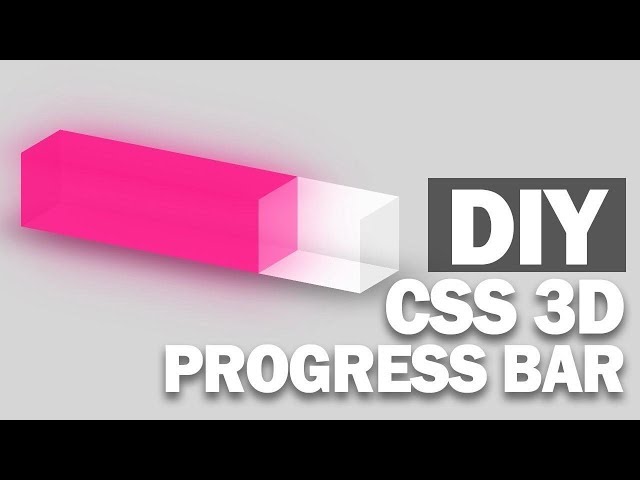 DIY 3D CSS Progress Bar Tutorial  2019