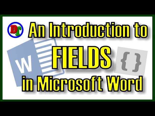 FIELDS in WORD - an Amazingly POWERFUL Tool (A Beginner's Guide)