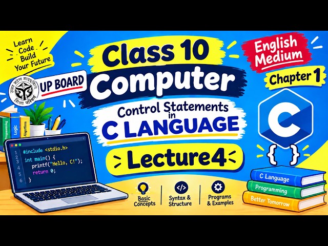 CLASS 10 Computer Chapter 1 Control Statements in C Language (2026–2027) | UP Board English Medium