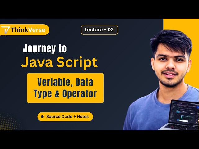 JavaScript Lecture 02 | Variables, Data Types & Operators | JS Tutorial for Beginners