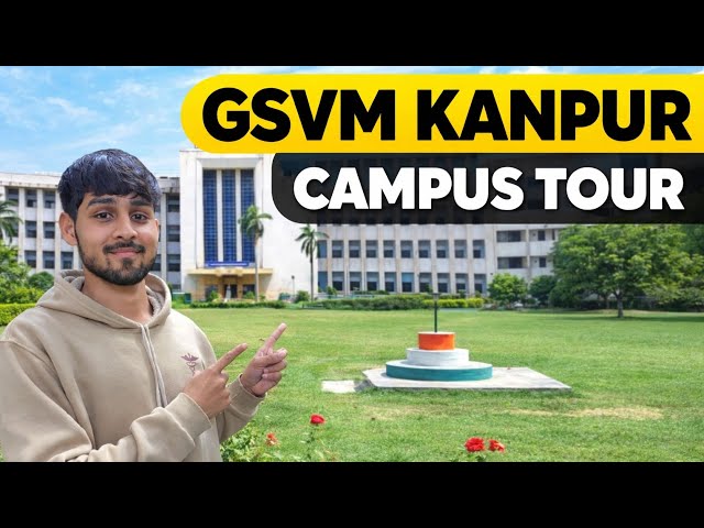 GSVM Kanpur 🏫 | Ultimate Campus Tour 🏥🎓