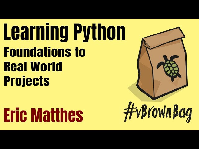 Learning Python: Foundations to Real World Projects by Eric Matthes