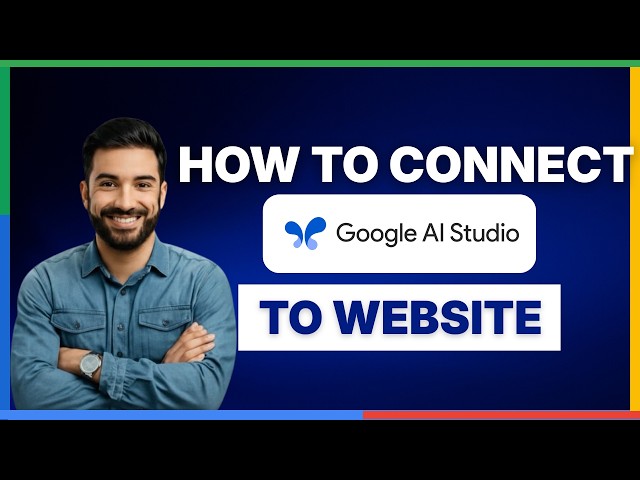 how to connect google ai studio to website[2026 Full Guide]
