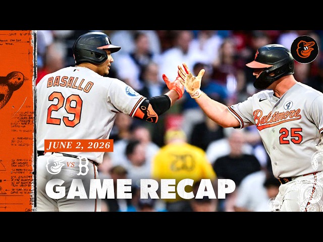 Orioles vs. Red Sox Game Recap (6/2/26) | MLB Highlights | Baltimore Orioles