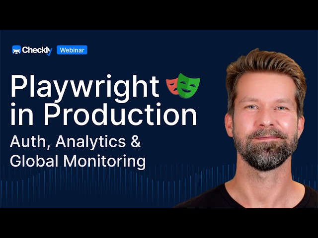 Playwright in Production — How to Handle Auth, Analytics and Global Monitoring