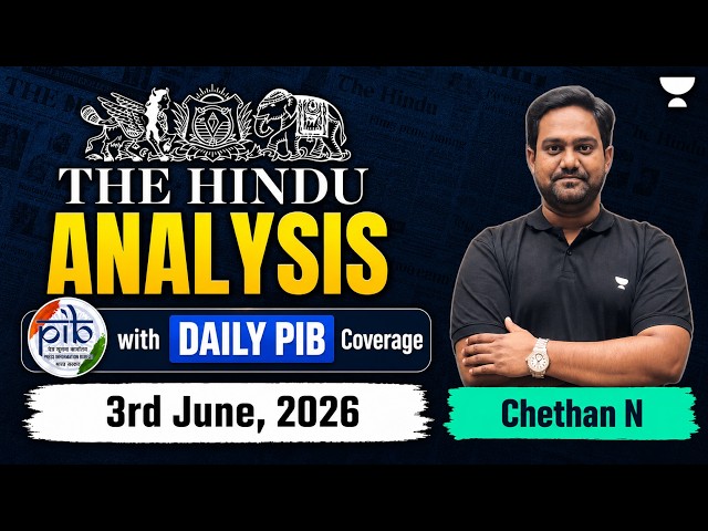 The Hindu Newspaper Analysis | 3rd June, 2026 | UPSC, PIB & Editorial Current Affairs Today