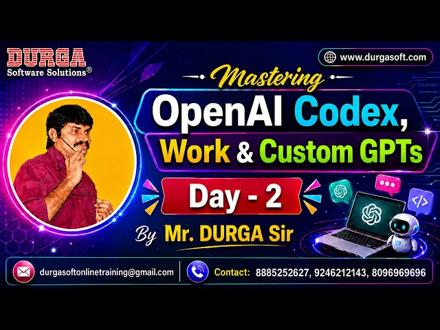 Mastering OpenAI Codex, Work & Custom GPTs tutorials || by Mr. DURGA Sir On 09-07-2026 @7PM (IST)
