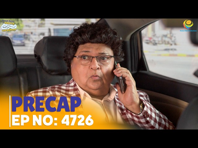 Ep 4726 - PRECAP!  Taarak Mehta Ka Ooltah Chashmah | तारक मेहता का उल्टा चश्मा