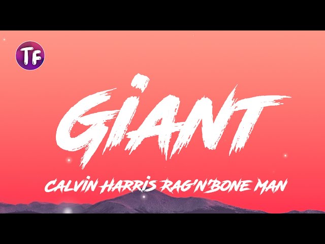 Calvin Harris, Rag'n'Bone Man - Giant (Lyrics/Letra)