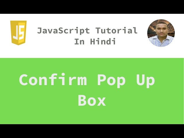 JavaScript Tutorial - 14 - Confirm Pop Up Box | Hindi