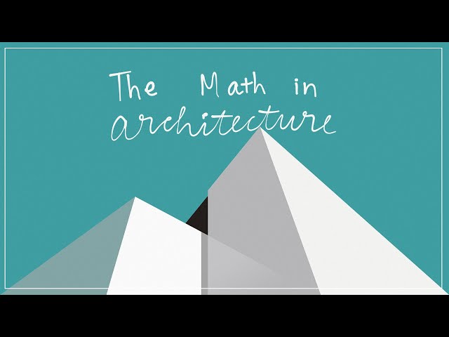 The Math in Architecture