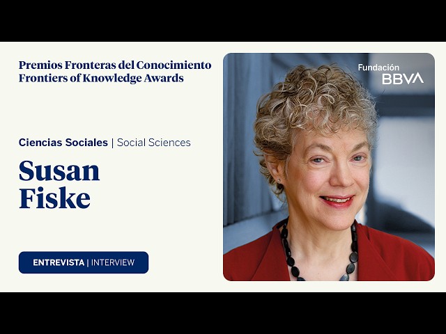 Interview with Susan Fiske, winner of the Frontiers of Knowledge Award winner in Social Sciences
