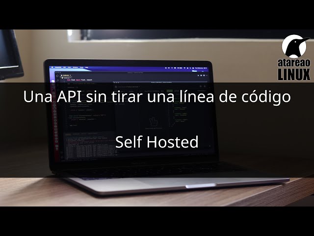 Una API sin tirar una línea de código. Self Hosted