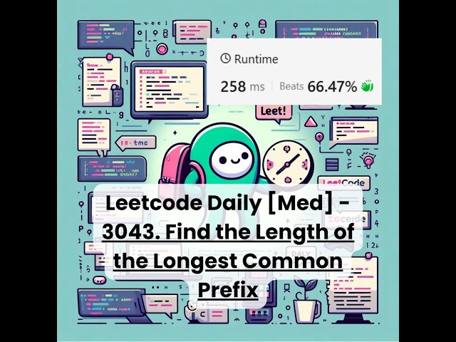 3043. Find the Length of the Longest Common Prefix [Med] | Leetcode Daily | 5-21-26