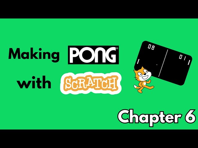 Making Pong with Scratch - Chapter 6