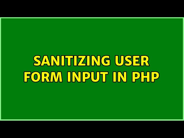 Sanitizing user form input in php
