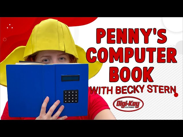 Penny’s Computer Book - Electronics with Becky Stern | DigiKey
