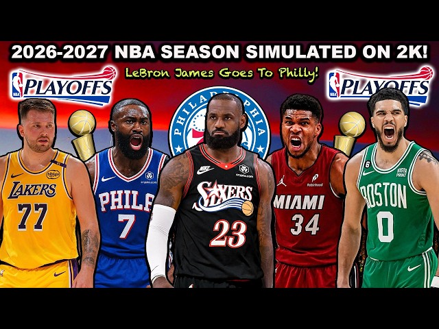 Simulating The 2027 NBA Season After LeBron Joined The 76ers! (Live Games)