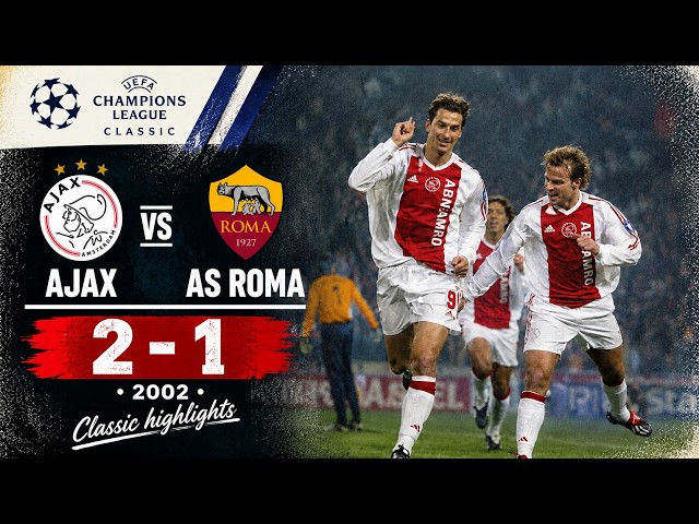 Ajax vs AS Roma 2-1 | Champions League 2002 Classic Highlights