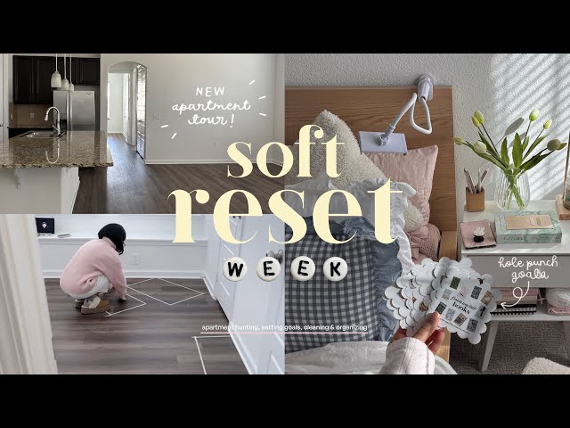 soft reset week 🌷☁️ — empty apartment tour, goal setting, bedroom organizing, cozy routines