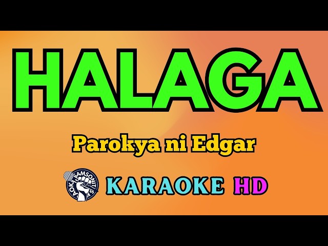 Halaga KARAOKE by Parokya ni Edgar 4K HD @samsonites