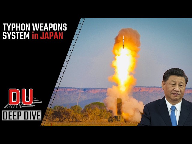 Why China is trembling with Typhon Weapons System deployment in Japan ?